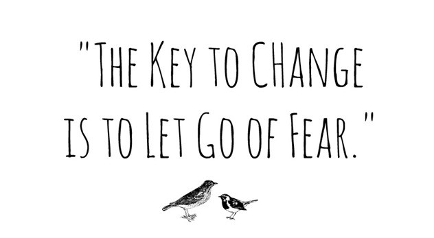 The-Key-to-Change-is-to-Let-Go-of-Fear-e1422087356103